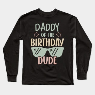 daddy Of The Birthday Boy glasses B-day Gift For Boys Girl Kids Long Sleeve T-Shirt